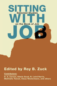 Title: Sitting with Job: Selected Studies on the Book of Job, Author: Roy B. Zuck