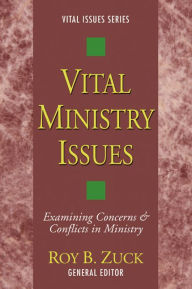 Title: Vital Ministry Issues, Author: Roy B Zuck