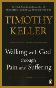 Title: Walking with God through Pain and Suffering, Author: Timothy Keller