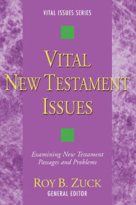 Title: Vital New Testament Issues, Author: Roy B Zuck