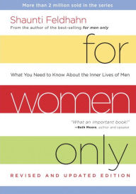 Title: For Women Only, Revised and Updated Edition: What You Need to Know About the Inner Lives of Men, Author: Shaunti Feldhahn