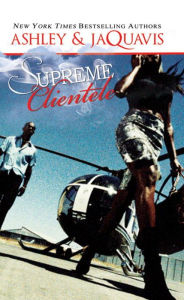 Title: Supreme Clientele, Author: Ashley and JaQuavis