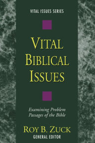 Title: Vital Biblical Issues, Author: Roy B Zuck