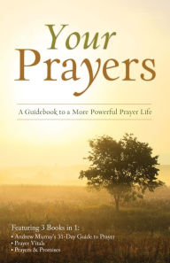Title: Your Prayers: A Guidebook to a More Powerful Prayer Life, Author: Tracy M. Sumner