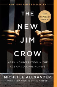 Title: The New Jim Crow: Mass Incarceration in the Age of Colorblindness, Author: Michelle Alexander