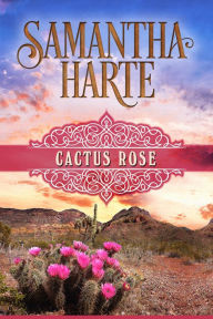 Title: Cactus Rose, Author: Samantha Harte