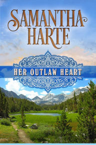 Title: Her Outlaw Heart, Author: Samantha Harte