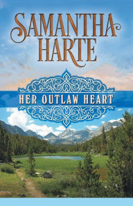 Title: Her Outlaw Heart, Author: Samantha Harte