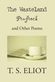 Title: The Waste Land, Prufrock, and Other Poems, Author: T. S. Eliot