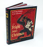 The Fright Before Christmas: Surviving Krampus and Other Yuletide Monsters, Witches, and Ghosts