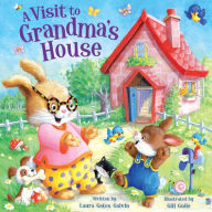 Title: A Visit to Grandma's House, Author: Laura Gates Galvin