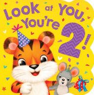 Title: Look at You! You're Two!, Author: Kidsbooks Publishing