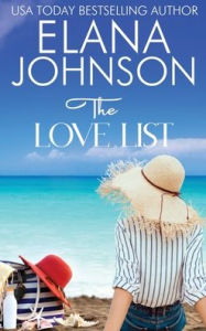 Title: The Love List: Sweet Beach Romance and Friendship Fiction, Author: Elana Johnson
