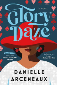 Title: Glory Daze: A Glory Broussard Mystery, Author: Danielle Arceneaux