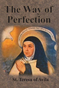 Title: The Way of Perfection, Author: Saint Teresa of Avila