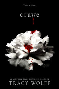 Title: Crave (Crave Series #1), Author: Tracy Wolff