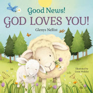 Title: Good News! God Loves You!, Author: Glenys Nellist