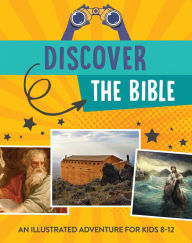 Title: Discover the Bible: An Illustrated Adventure for Kids, Author: Tracy M. Sumner