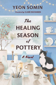 Title: The Healing Season of Pottery, Author: Yeon Somin