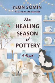 Title: The Healing Season of Pottery, Author: Yeon Somin