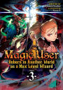 Magic User: Reborn in Another World as a Max Level Wizard (Light Novel) Vol. 3