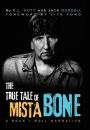 The True Tale of Mista Bone: A Rock & Roll Narrative