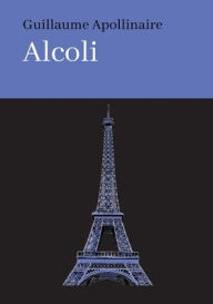 Title: ALCOLI, Author: Guillaume Apollinaire