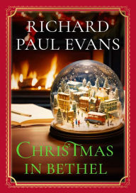 Title: Christmas in Bethel, Author: Richard Paul Evans