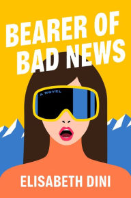 Title: Bearer of Bad News, Author: Elisabeth Dini