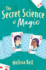 Title: The Secret Science of Magic, Author: Melissa Keil