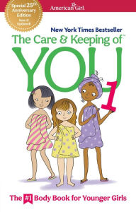 Title: The Care and Keeping of You 1: The Body Book for Younger Girls, Author: Valorie Schaefer