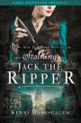 Stalking Jack the Ripper (Stalking Jack the Ripper Series #1)