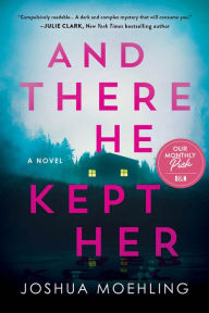 And There He Kept Her: A Novel