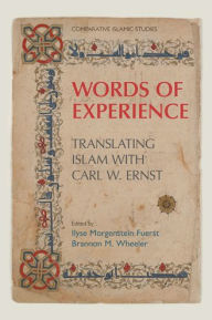 Title: Words of Experience: Translating Islam with Carl W. Ernst, Author: Ilyse Morgenstein Fuerst