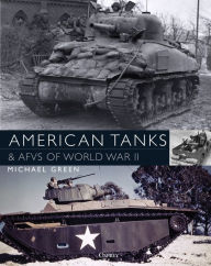 Title: American Tanks & AFVs of World War II, Author: Michael Green