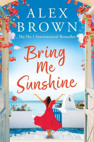 Title: Bring Me Sunshine, Author: Alex Brown