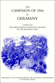 Title: Campaign of 1866 in Germany-The Prussian Official History, Author: Captain M Henry Hoz Colonel Von Wright