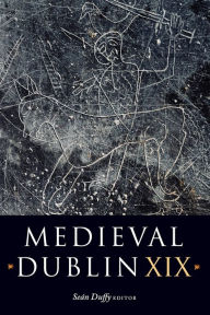 Title: Medieval Dublin XIX, Author: Sean Duffy