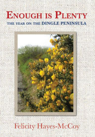 Title: Enough is Plenty: The Year On the Dingle Peninsula, Author: Felicity Hayes-Mccoy