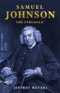 Title: Samuel Johnson: The Struggle, Author: Jeffrey Meyers