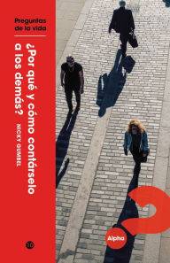 Title: ¿Por qué y cómo contárselo a los otros?, Author: Alpha