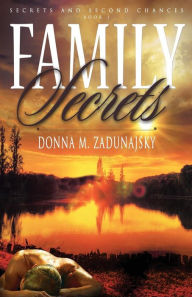 Title: Family Secrets, Author: Donna M Zadunajsky