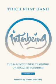 Title: Interbeing, 4th Edition: The 14 Mindfulness Trainings of Engaged Buddhism, Author: Thich Nhat Hanh