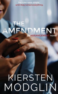 Title: The Amendment, Author: Kiersten Modglin