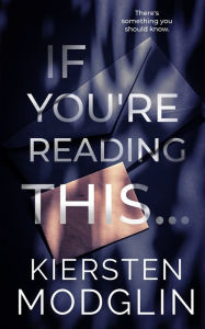 Title: If You're Reading This..., Author: Kiersten Modglin