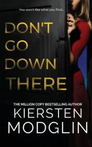 Title: Don't Go Down There, Author: Kiersten Modglin