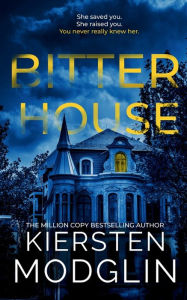Title: Bitter House, Author: Kiersten Modglin