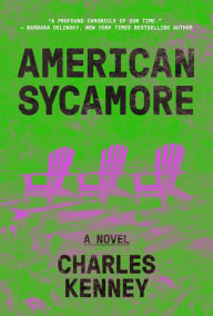 Title: American Sycamore: A Novel, Author: Charles Kenney