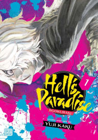 Title: Hell's Paradise: Jigokuraku, Vol. 1, Author: Yuji Kaku