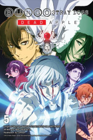 Title: Bungo Stray Dogs, Vol. 5 (light novel): Dead Apple, Author: Kafka Asagiri